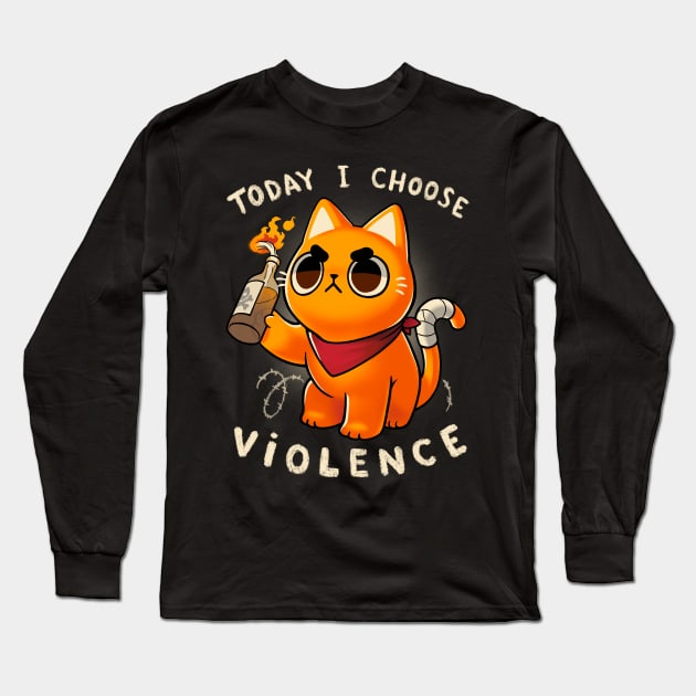 Today I choose violence - Angry Kitty - Protest - Sassy meme Long Sleeve T-Shirt by BlancaVidal